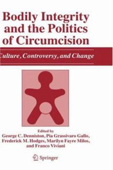 Hardcover Bodily Integrity and the Politics of Circumcision: Culture, Controversy, and Change Book