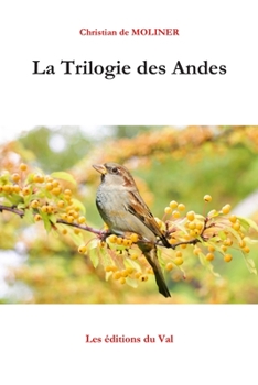La Trilogie des Andes : Les ?ditions du Val