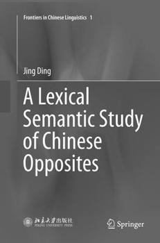 Paperback A Lexical Semantic Study of Chinese Opposites Book