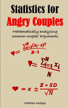 Paperback Statistics for Angry Couples: Mathematically analyzing common couples' arguments Book