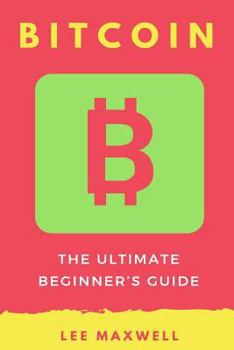Paperback Bitcoin: The Ultimate Beginner's Guide Book