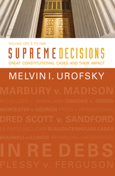 Hardcover Supreme Decisions, Volume 1: Great Constitutional Cases and Their Impact, Volume One: To 1896 Book