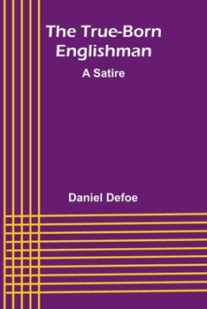 Paperback The True-Born Englishman: A Satire Book