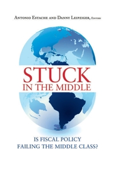 Paperback Stuck in the Middle: Is Fiscal Policy Failing the Middle Class? Book
