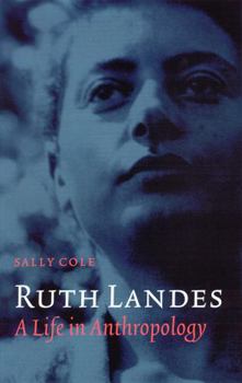Hardcover Ruth Landes: A Life in Anthropology Book