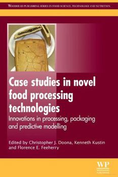 Paperback Case Studies in Novel Food Processing Technologies: Innovations in Processing, Packaging, and Predictive Modelling Book