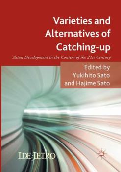 Paperback Varieties and Alternatives of Catching-Up: Asian Development in the Context of the 21st Century Book