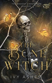 The Bone Witch - Book #1 of the Osseous Chronicles