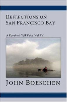 Paperback Reflections on San Francisco Bay: A Kayaker's Tall Tales Book