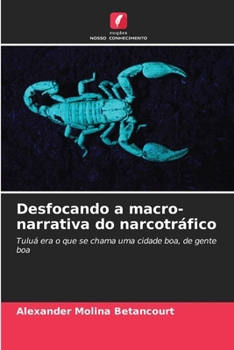 Paperback Desfocando a macro-narrativa do narcotráfico [Portuguese] Book