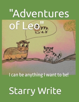 Paperback Adventures of Leo: I can be anything I want to be! Book