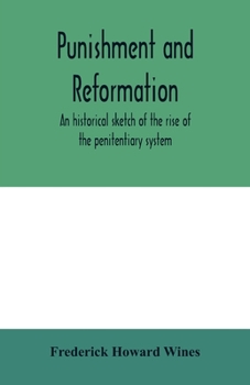 Paperback Punishment and reformation: an historical sketch of the rise of the penitentiary system Book
