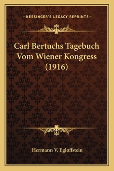 Paperback Carl Bertuchs Tagebuch Vom Wiener Kongress (1916) [German] Book