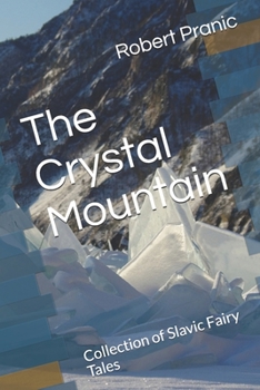 Paperback The Crystal Mountain: Collection of Slavic Fairy Tales Book