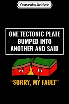 Composition Notebook: Funny Earthquake Sorry My Fault For Science Teacher Apparel  Journal/Notebook Blank Lined Ruled 6x9 100 Pages