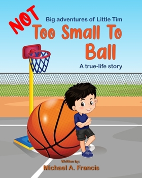 Paperback Too small to ball? A true-life story Book