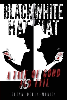 Paperback Black Hat/White Hat: A tale of good is Evil Book