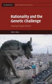 Kindle Edition Rationality and the Genetic Challenge: Making People Better? Book