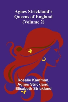 Paperback Agnes Strickland's Queens of England (Volume 2) Book