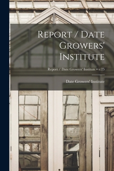 Paperback Report / Date Growers' Institute; v.25 Book