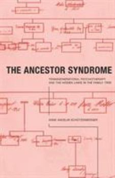 Paperback The Ancestor Syndrome: Transgenerational Psychotherapy and the Hidden Links in the Family Tree Book