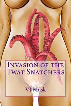 Paperback Invasion of the Twat Snatchers Book