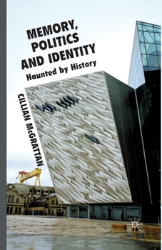 Paperback Memory, Politics and Identity: Haunted by History Book