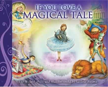 Hardcover If You Love a Magical Tale: The Wizard of Oz and Aladdin Book