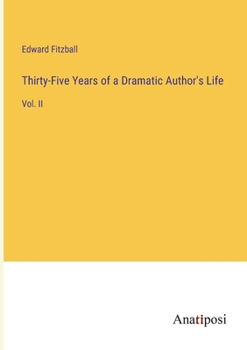 Paperback Thirty-Five Years of a Dramatic Author's Life: Vol. II Book