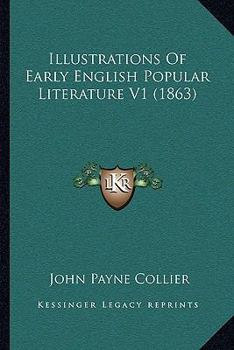 Paperback Illustrations Of Early English Popular Literature V1 (1863) Book