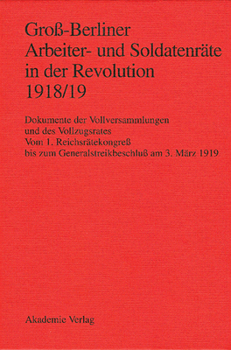 Hardcover Groß-Berliner Arbeiter- und Soldatenräte in der Revolution 1918/19 [German] Book