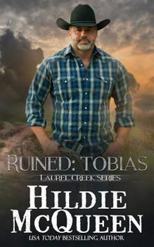 Ruined: Tobias - Book #3 of the Laurel Creek