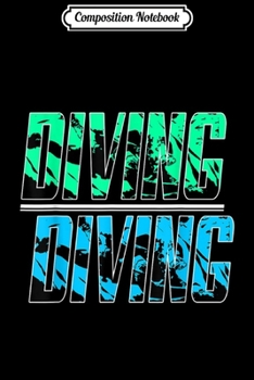 Composition Notebook: Diving Diving Scuba Diving  Journal/Notebook Blank Lined Ruled 6x9 100 Pages