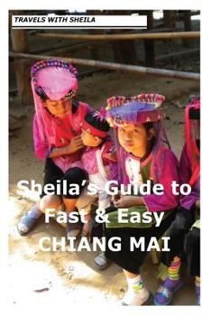 Paperback Sheila's Guide to Fast & Easy Chiang Mai Book