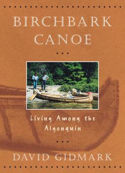 Paperback Birchbark Canoe: Living Among the Algonquin Book