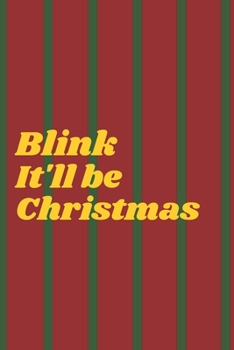 Paperback Blink It'll Be Christmas Notebook Journal Book