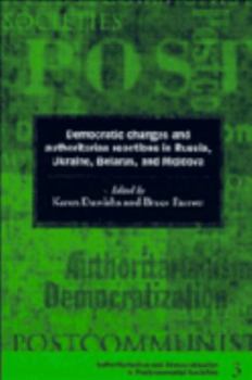 Paperback Democratic Changes and Authoritarian Reactions in Russia, Ukraine, Belarus and Moldova Book
