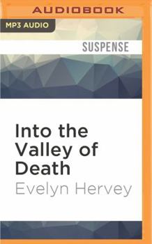 Into the Valley of Death - Book #3 of the Harriet Unwin Mystery