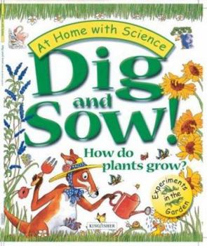 Paperback Dig and Sow! How Do Plants Grow?: Experiments in the Garden (At Home With Science) Book