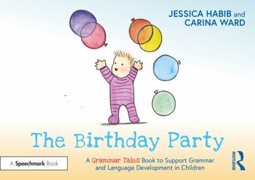 Paperback The Birthday Party: A Grammar Tales Book to Support Grammar and Language Development in Children Book
