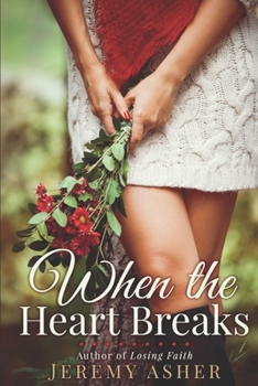 Paperback When the Heart Breaks: A Love Story Book
