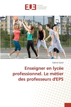 Paperback Enseigner en lycée professionnel. Le métier des professeurs d'EPS [French] Book