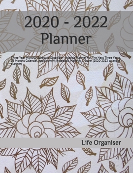 2020 - 2022  Planner: Three Year Monthly Schedule Organizer - Agenda Planner For The Next Three Years, 36  Months Calendar, Appointment Notebook, Monthly ... Cover (2020-2022 calendar planner)