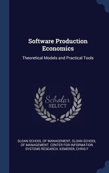 Hardcover Software Production Economics: Theoretical Models and Practical Tools Book