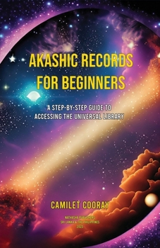 Paperback Akashic Records for Beginners: A Step-by-Step Guide to Accessing the Universal Library Book