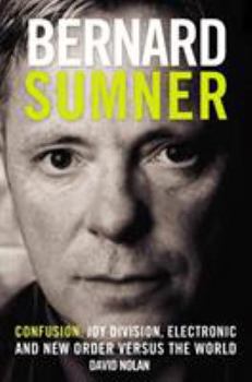 Paperback Bernard Sumner: Joy Division, Electronic and New Order Versus the World Book