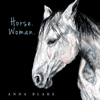 Horse. Woman : Poems from Our Lives