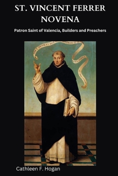 Paperback St. Vincent Ferrer Novena: Patron Saint of Valencia, Builders and Preachers Book