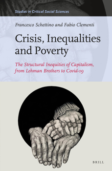 Hardcover Crisis, Inequalities and Poverty: The Structural Inequities of Capitalism, from Lehman Brothers to Covid-19 Book