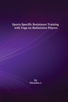 Paperback Sports Specific Resistance Training with Yoga on Badminton Players Book